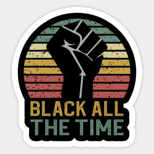 Black All The Time Sticker